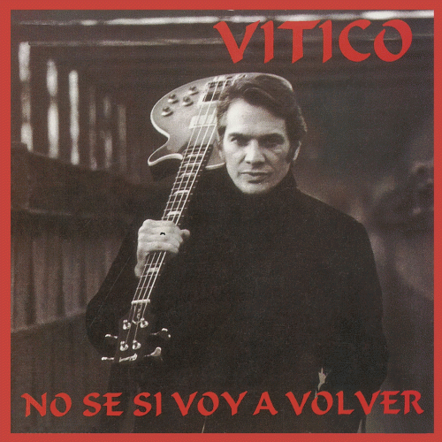 Vitico : No Sé Si Voy a Volver